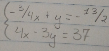 beginarrayl -^2 4x+y=-^13/_2 4x-3y=37endarray.