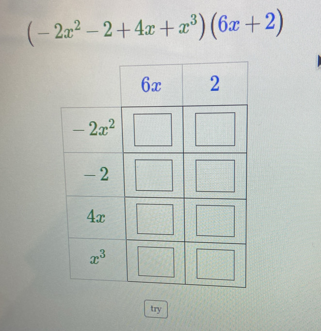 (-2x^2-2+4x+x^3)(6x+2)
try