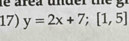 y=2x+7; [1,5]