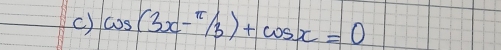 cos (3x-π /3)+cos x=0