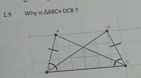 1.9 Why is △ ABC=DCB ?