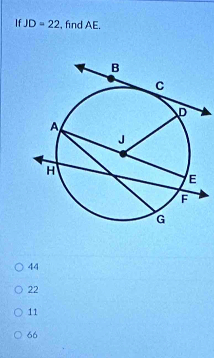 If JD=22 , find AE.
44
22
11
66