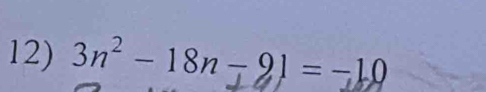 3n² -18n-21=-10