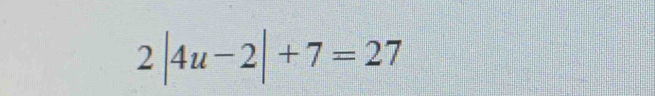 2|4u-2|+7=27