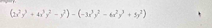 (2x^2y^3+4x^3y^2-y^2)-(-3x^3y^2-6x^2y^3+5y^2)