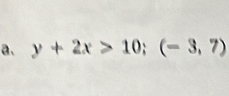 y+2x>10; (-3,7)