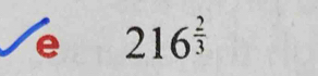 216^(frac 2)3