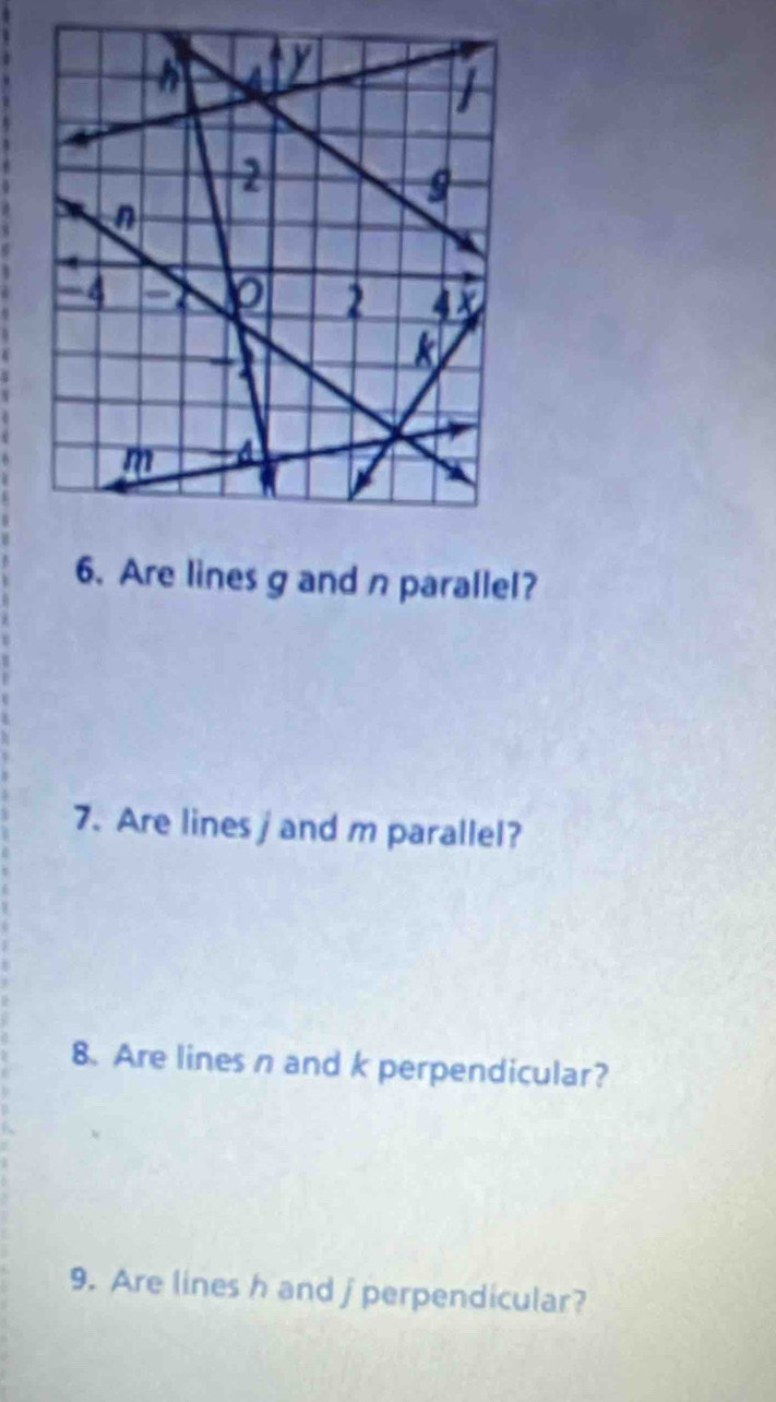 Are lines g and n parallel? 
7. Are lines j and m parallel? 
8. Are lines n and k perpendicular? 
9. Are lines h and j perpendicular?