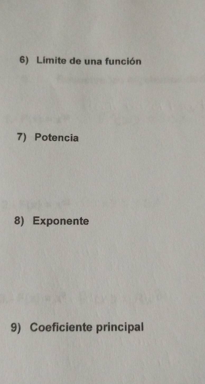 Límite de una función 
7) Potencia 
8) Exponente 
9) Coeficiente principal