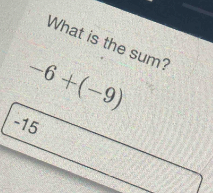 What is the sum?
-6+(-9)