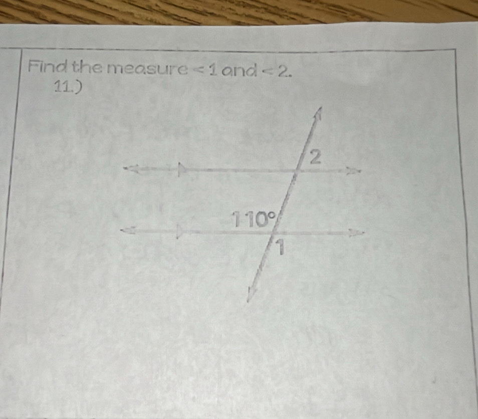 Find the measure <1</tex> and <2.
11.)