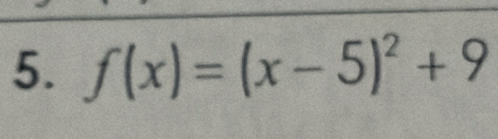 f(x)=(x-5)^2+9