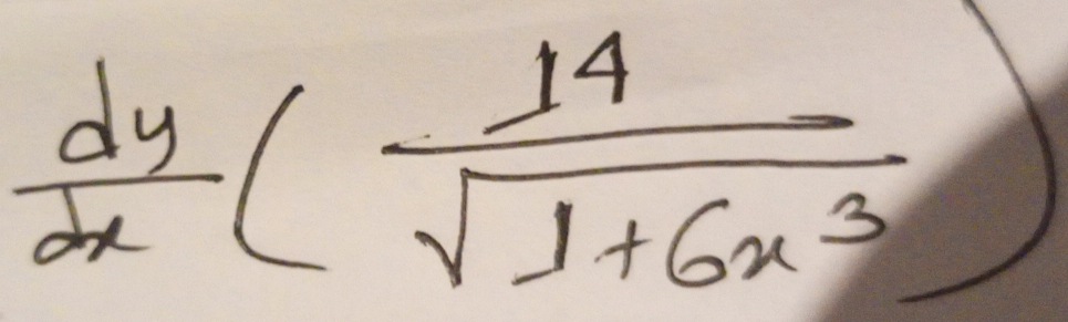  dy/dx ( 14/sqrt(1+6x^3) )