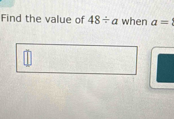 Find the value of 48/ a when a=