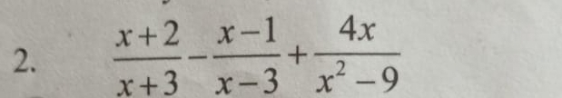  (x+2)/x+3 - (x-1)/x-3 + 4x/x^2-9 