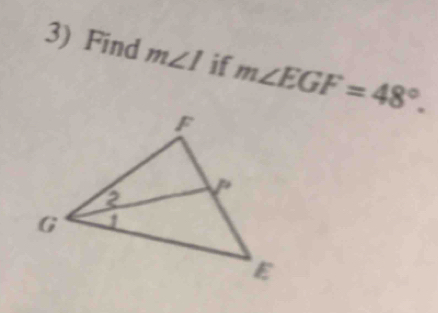 Find m∠ I if m∠ EGF=48°.