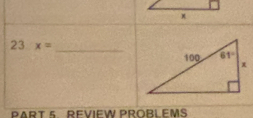 23 x= _
PART 5. REVIEW PROBLEMS