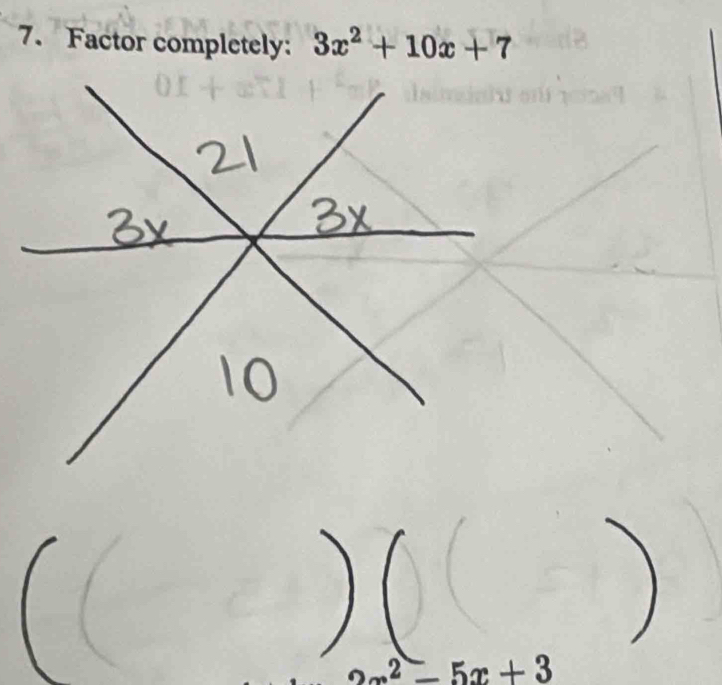 Factor completely: 3x^2+10x+7
2 -5x+3