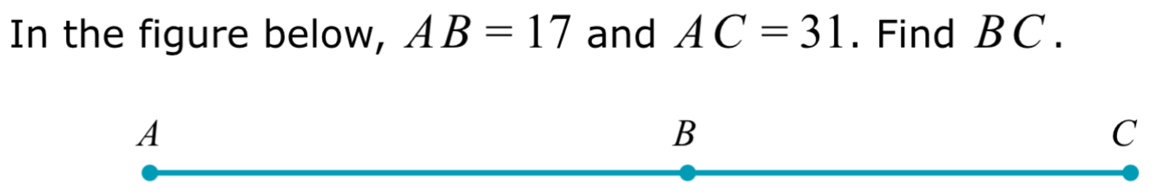 In the figure below, AB=17 and AC=31. Find BC.
C