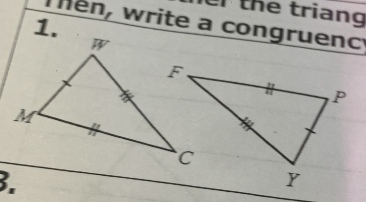 er the triang 
Then, write a congruenc 
1. 
3.