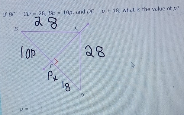 If BC=CD=28, BE=10p , and DE=p+18 , what is the value of p?
p=□