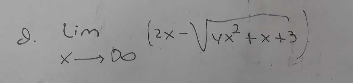 lim _xto ∈fty (2x-sqrt(4x^2+x+3))