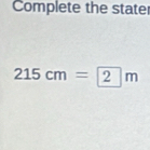 Complete the stater
215cm=2m