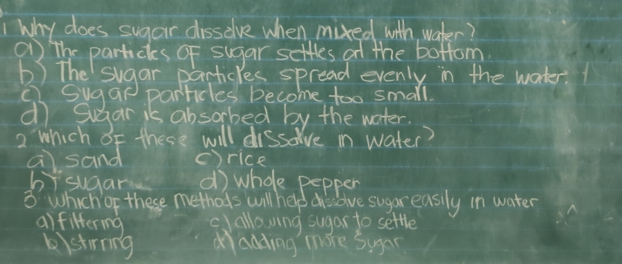 Solved: why does sugar disselve when mixed with water? On the partickes ...