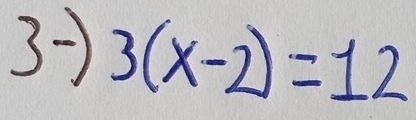 37 3(x-2)=12