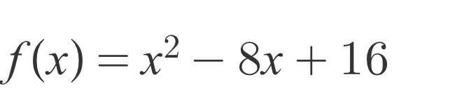 f(x)=x^2-8x+16