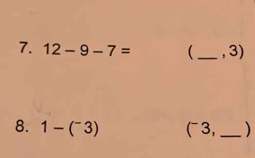 12-9-7= _, 3) 
( 
8. 1-(^-3) (-3, _ )