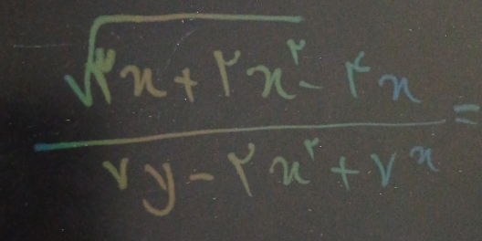 frac sqrt(x+1-x^(2+x)ry+y^2)=