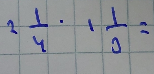 2 1/4 · 1 1/2 =