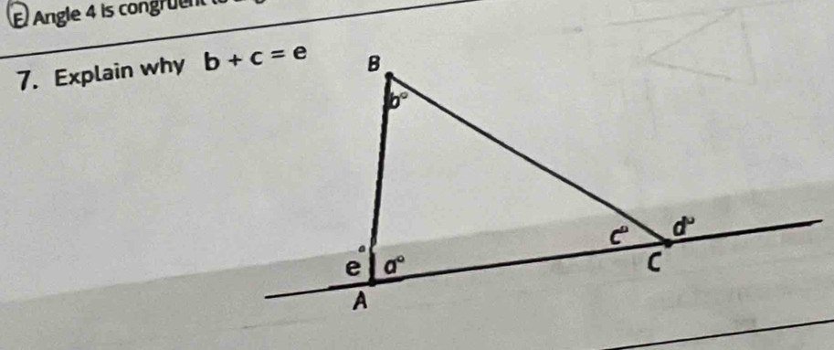 Angle 4 is congruent 
7. Explain why