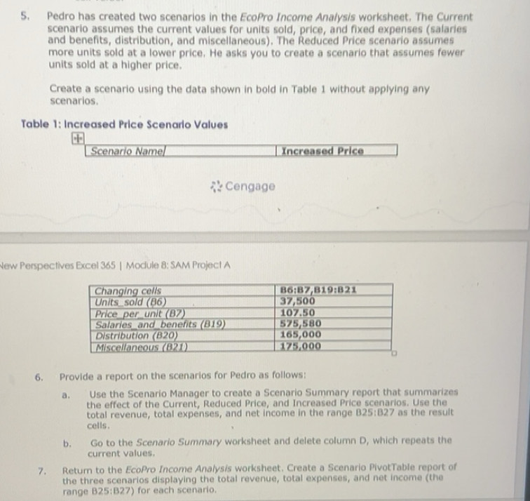 Solved: Pedro has created two scenarios in the EcoPro Income Analysis ...