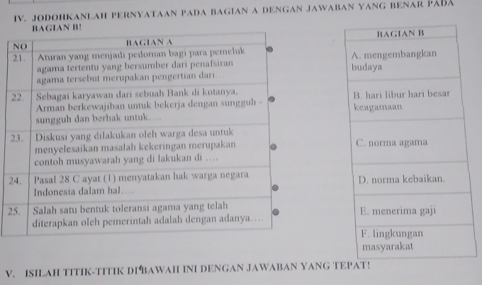 jodohkanlah pernyataan pada bagian a dengan jawaban yang benar páĐá 
2 
2 
V. ISILAH TITIK-TITIK DI BAWAH INI DENGAN JAWABAN YANG T