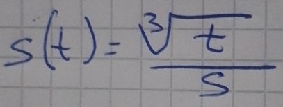 s(t)= sqrt[3](t)/S 