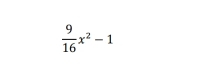  9/16 x^2-1