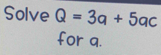 Solve Q=3q+5qc
for a.