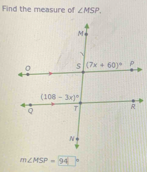 Find the measure of ∠ MSP.
m∠ MSP=94°