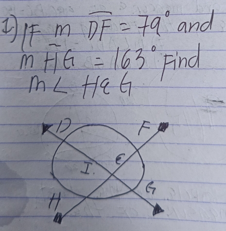 IFmoverline DF=79° and
mHG =163° Find
m∠ HCG