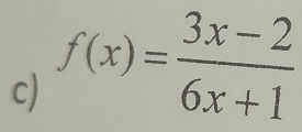 f(x)= (3x-2)/6x+1 