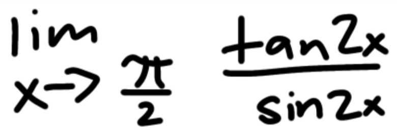 limlimits _xto  π /2  tan 2x/sin 2x 