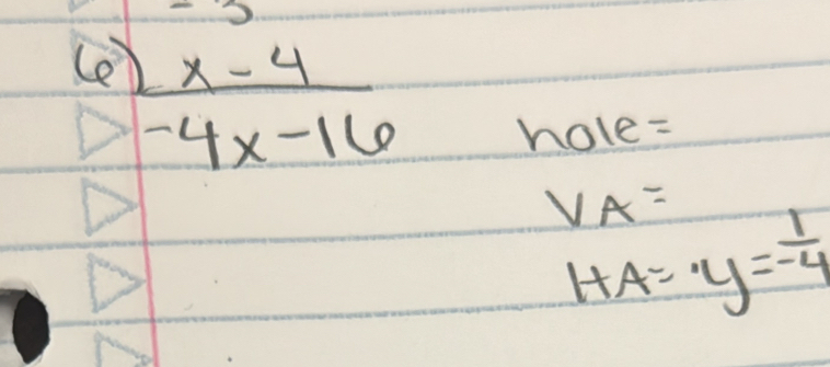 le  (x-4)/-4x-16  hole=
VA=
1+A=· y=- 1/4 