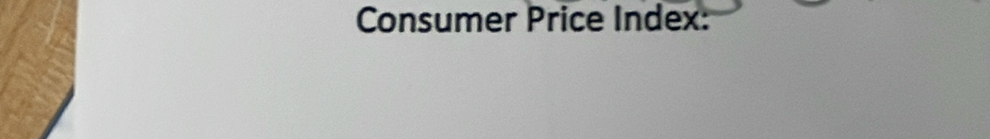 Consumer Price Index: