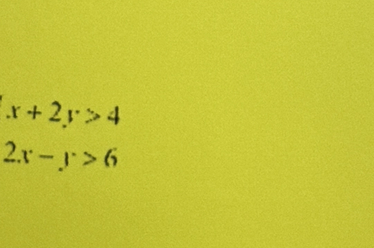 x+2y>4
2x-y>6