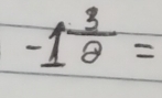 -1 3/θ  =