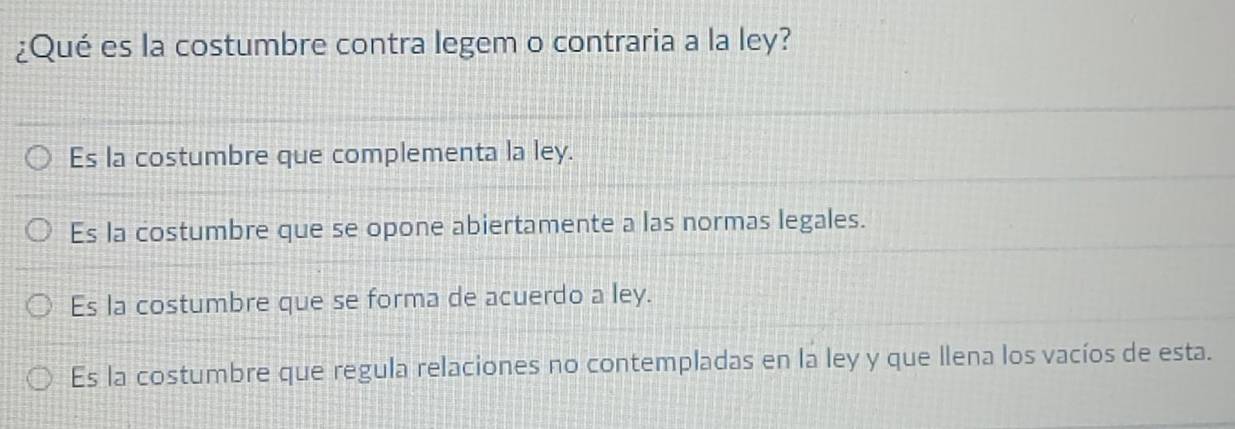 Resuelto:¿Qué es la costumbre contra legem o contraria a la ley? Es la ...