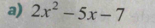 2x^2-5x-7