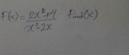 F(x)= (2x^2+4)/x^2-2x  Find(x)